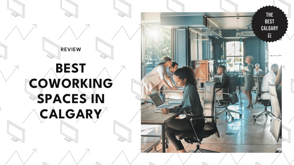 The 8 Best Coworking Spaces in Calgary