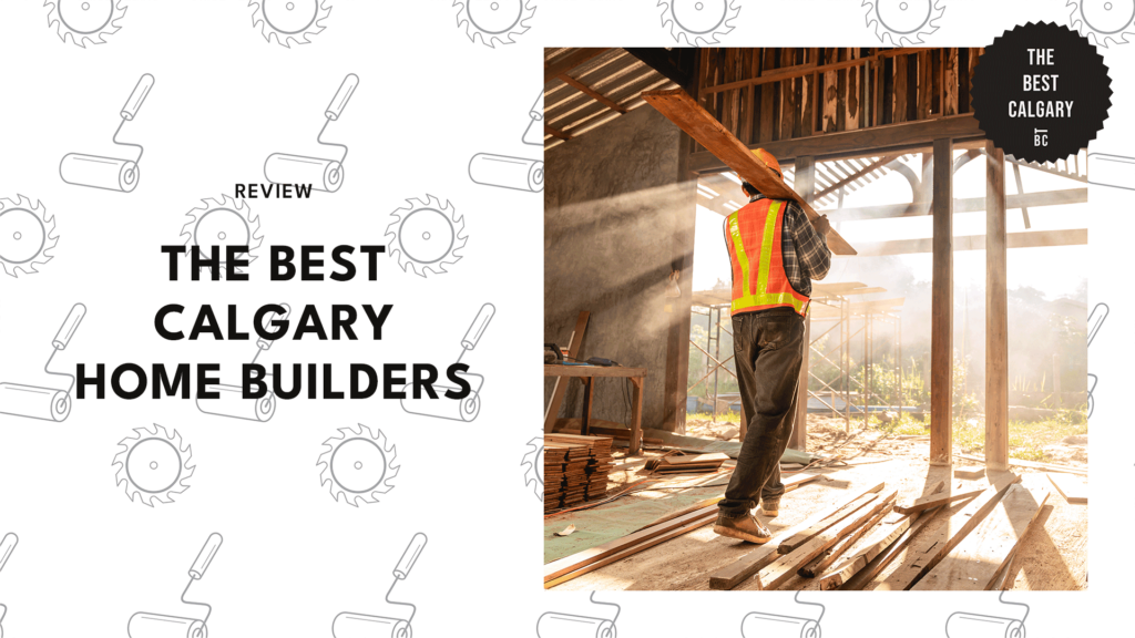 The 26 Best Calgary Home Builders