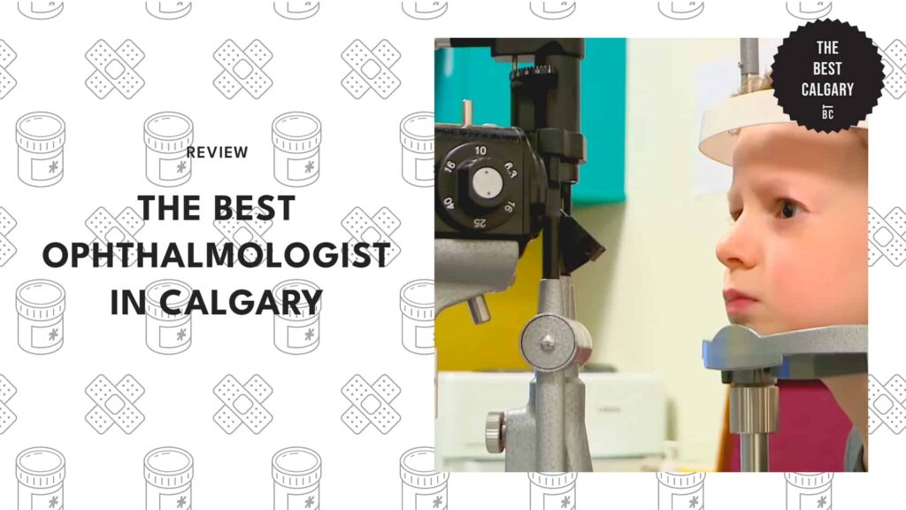 The 5 Best Ophthalmologists in Calgary