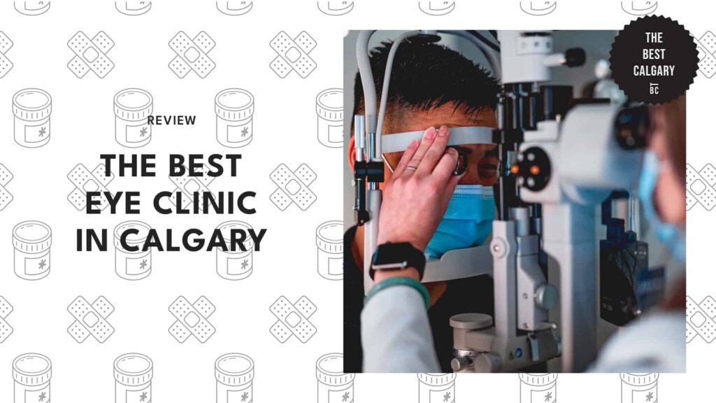 The 9 Best Eye Clinics in Calgary