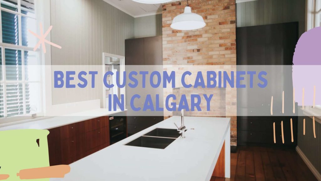 Best Custom Cabinets in Calgary