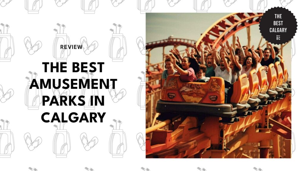best-amusement-park-calgary