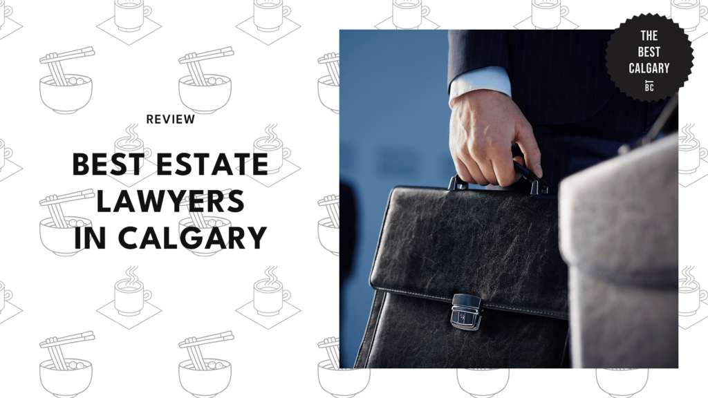 The 12 Best Estate Lawyers in Calgary