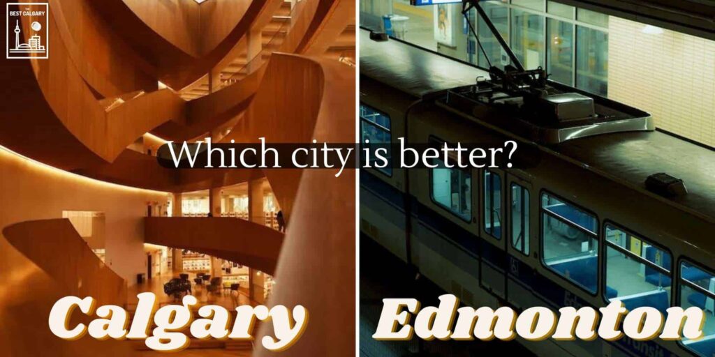 Calgary vs Edmonton Which city is better