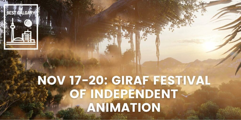 November 17-20 GIRAF Festival of Independent Animation in Calgary!