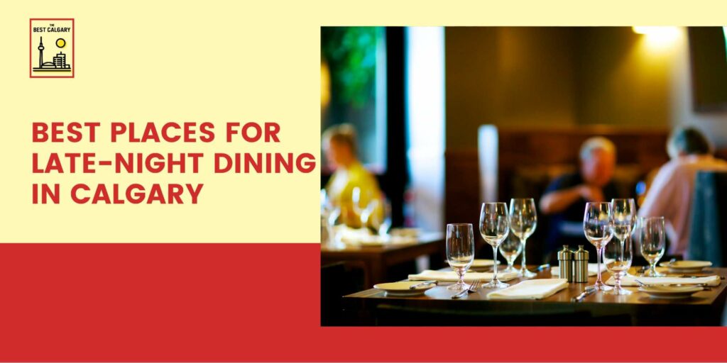 5 of the Best Places for Late-Night Dining in Calgary