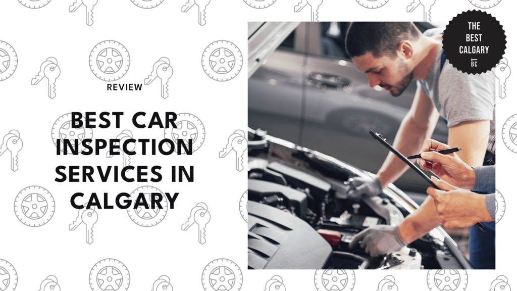 The 7 Best Car Inspection Services in Calgary