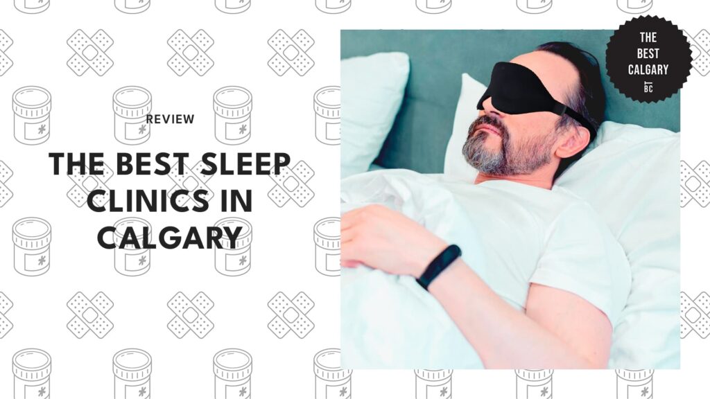 The 5 Best Sleep Clinics in Calgary