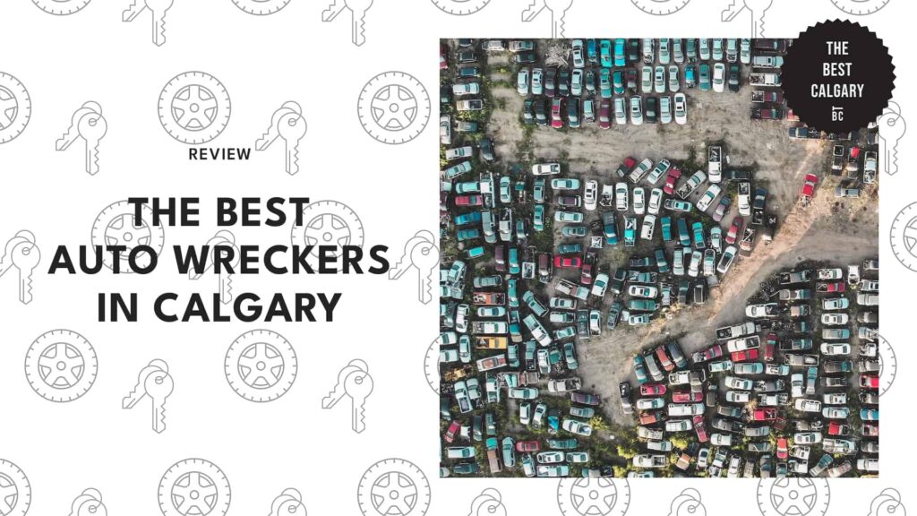 The 6 Best Auto Wreckers in Calgary