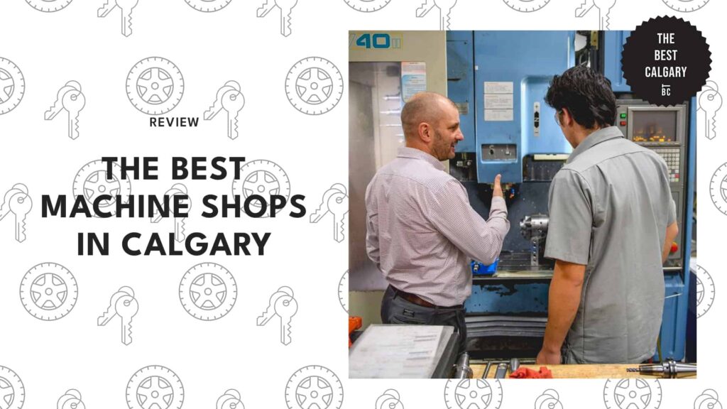 The 8 Best Machine Shops in Calgary