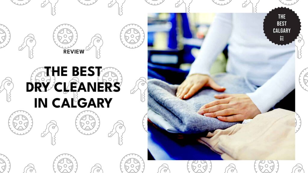 The 9 Best Dry Cleaners in Calgary