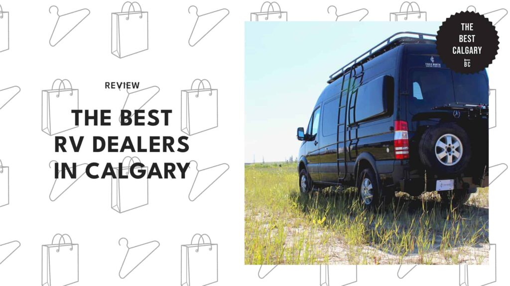 What We Thought of the 5 Best RV Dealers in Calgary