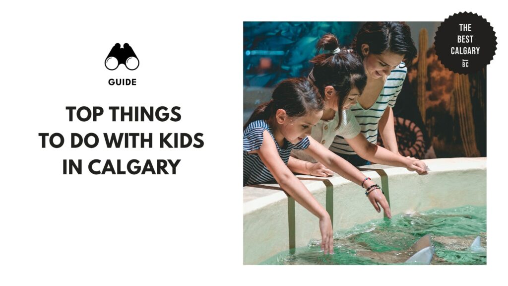 A List of the Best Calgary Escapades for the Young Ones