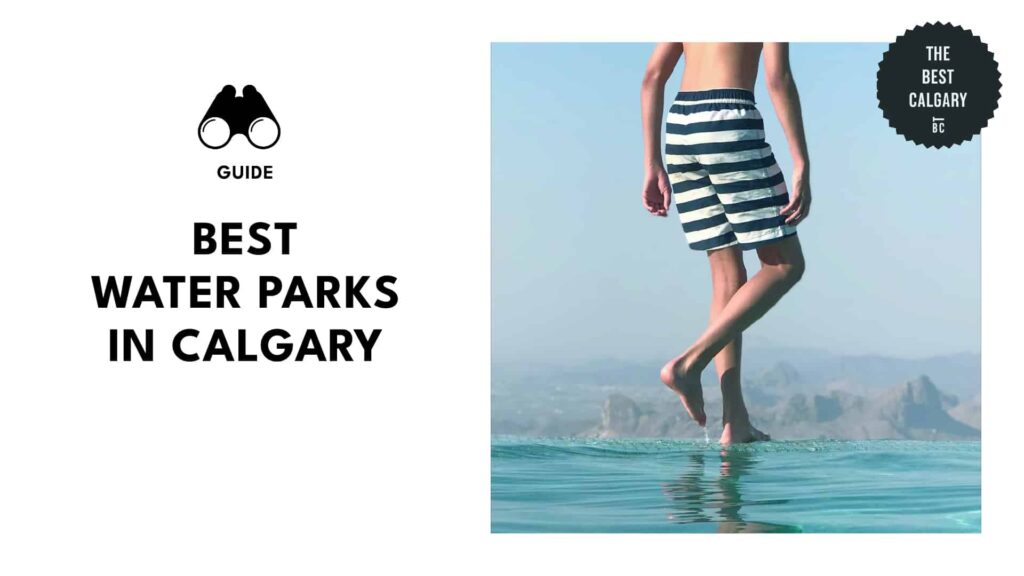 A Thrilling Dive into Calgary’s Best Water Parks