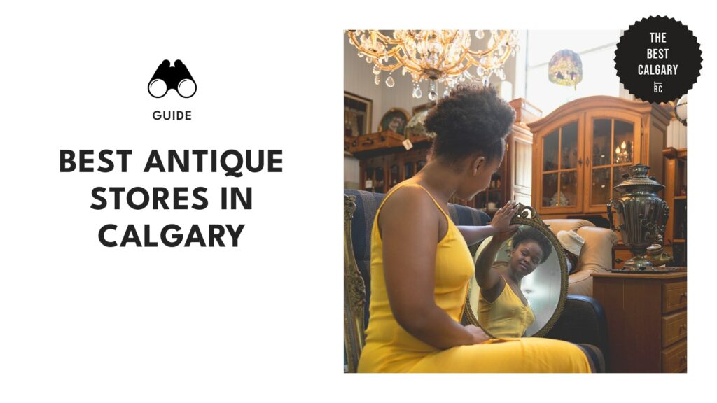 A Unique Treasure Hunt The Best Antique Stores in Calgary