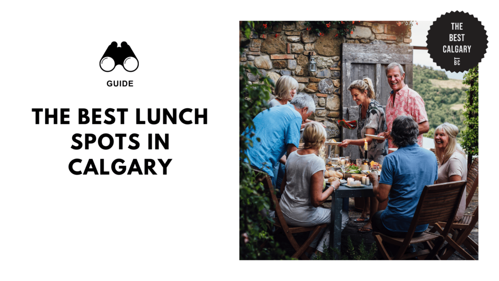 Calgary’s Culinary Delights A Delicious List of the Top Lunch Spots in the City