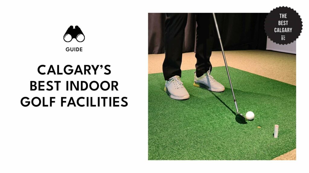 Getting your golf on Calgary’s Best Indoor Golf Facilities