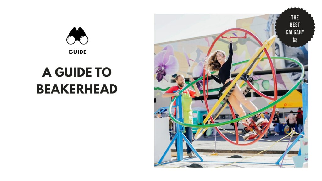 The Complete Guide to Calgary’s Beakerhead