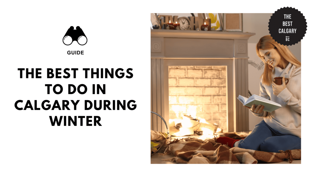 Unveiling Calgary’s Best Winter Activities (Tried and tested by us!)