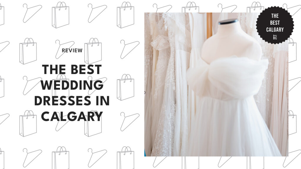 12 Shops for the Best Wedding Dresses in Calgary