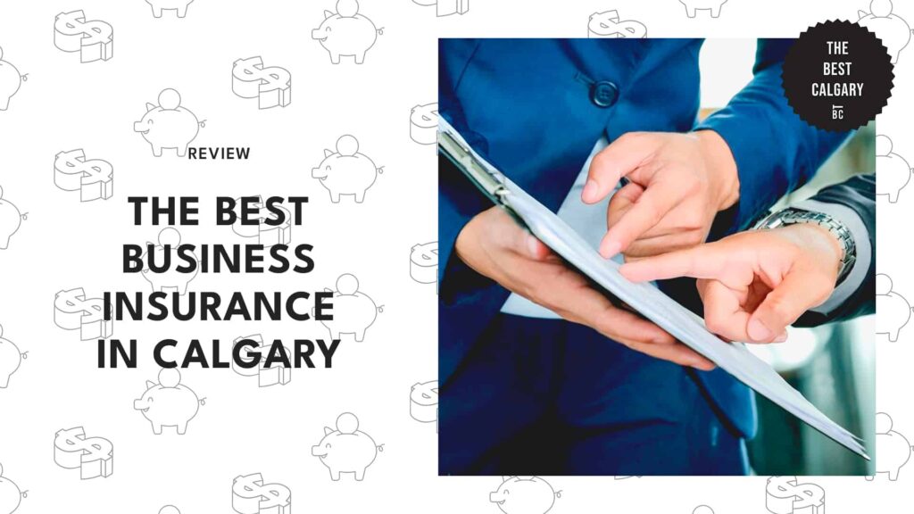 7 Firms for the Best Business Insurance in Calgary