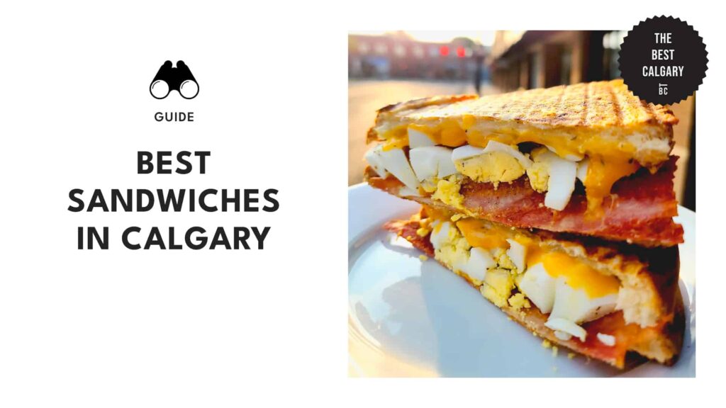 A Flavorful Quest For the Most Delicious Sandwiches in Calgary