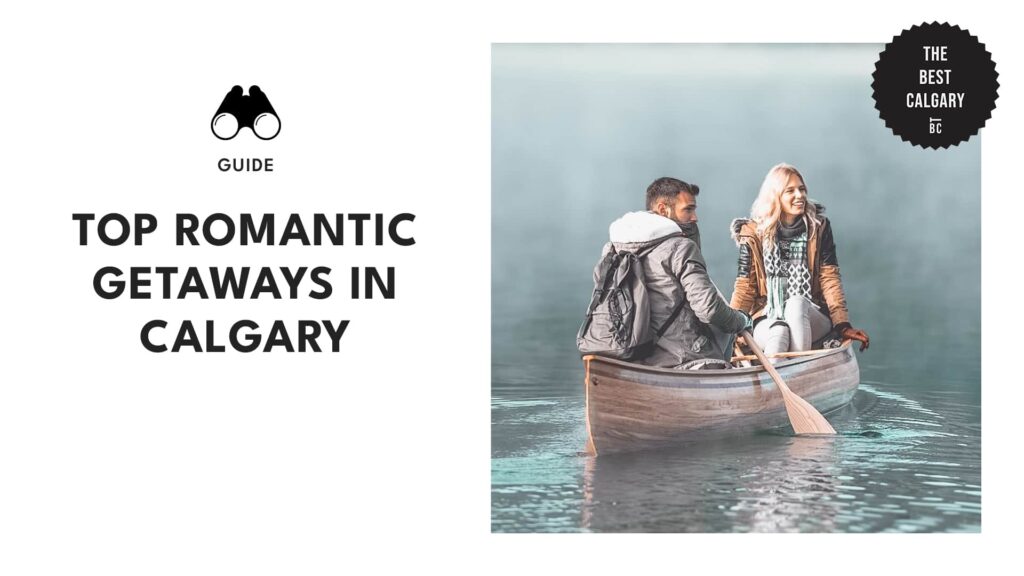 Calgary’s Most Thrilling Escapades for Two