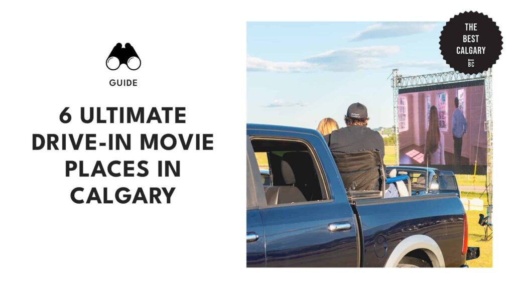 The 6 Absolute Best Drive-In Movie Places in Calgary
