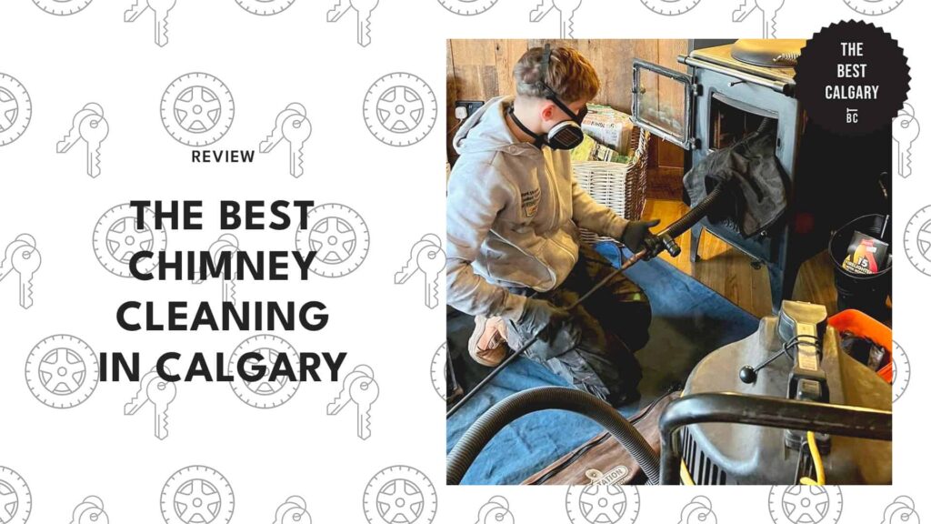 Top 7 Providers of the Best Chimney Cleaning in Calgary