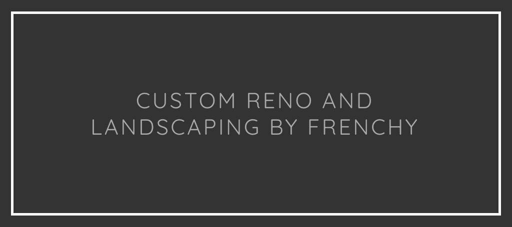 custom-reno-and-landscaping-by-frenchy-logo